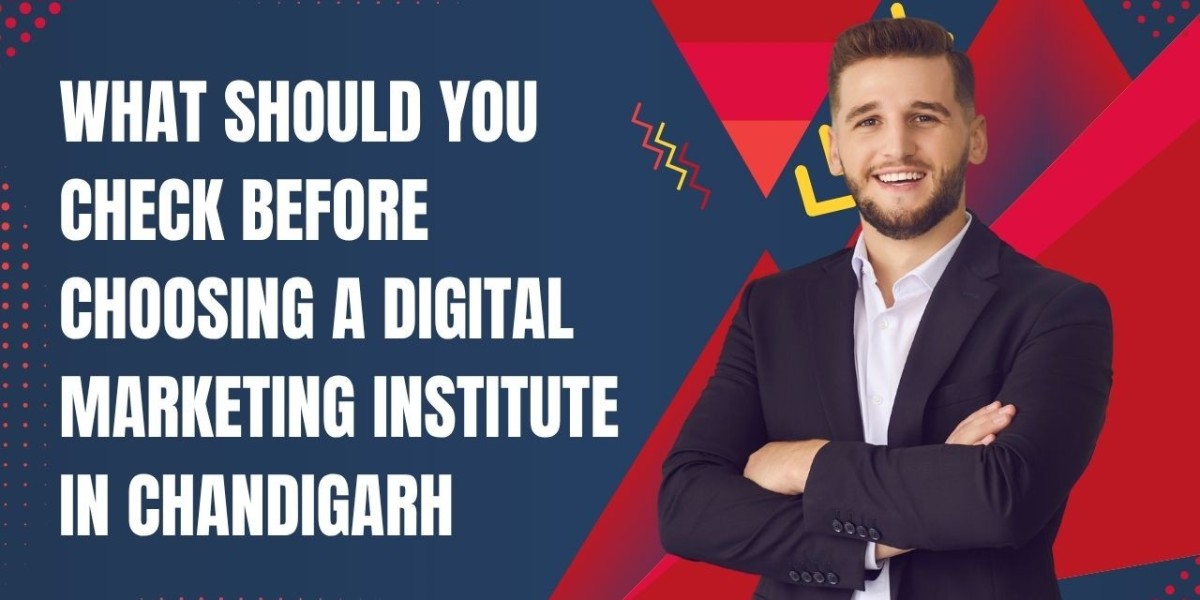 What Should You Check Before Choosing a Digital Marketing Institute in Chandigarh
