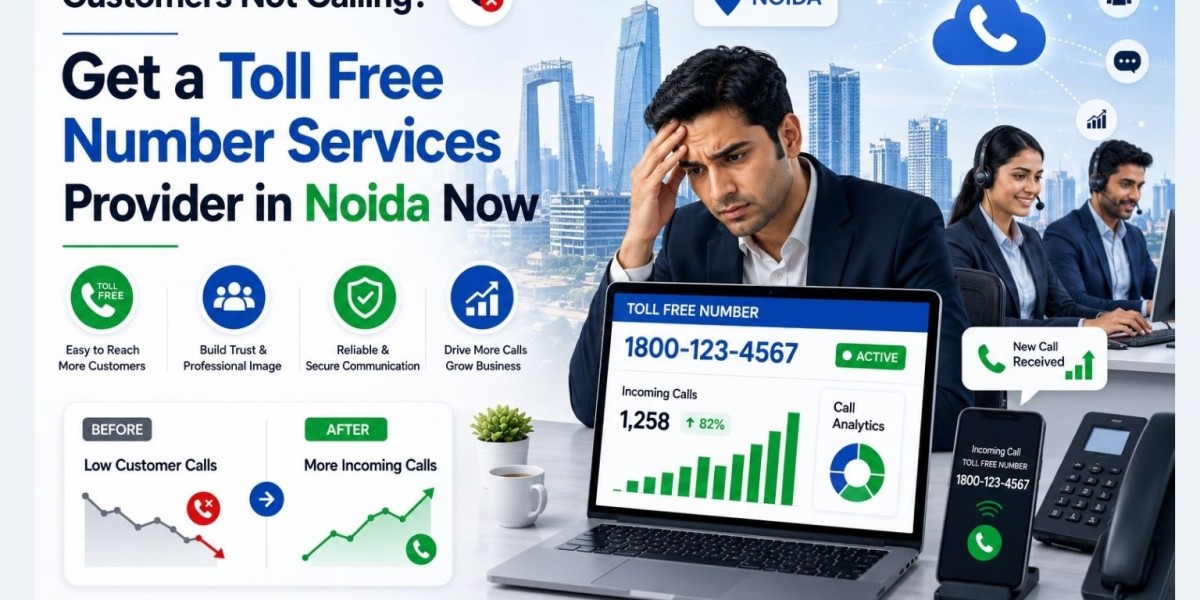 Customers Not Calling? Get a Toll Free Number Services Provider in Noida Now