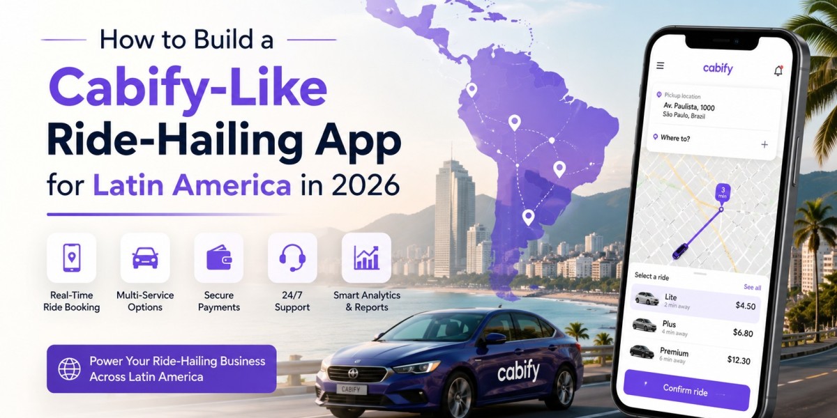 How to Build a Cabify-Like Ride-Hailing App for Latin America in 2026