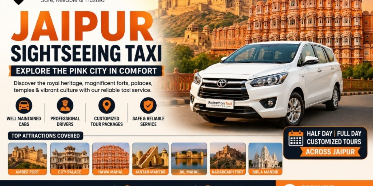 Explore Jaipur Comfortably with a Sightseeing Taxi and City Tour Cab