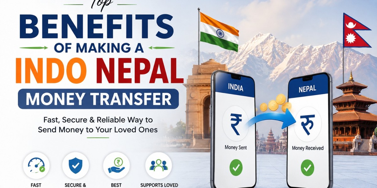Top Benefits Of Making A Indo Nepal Money Transfer