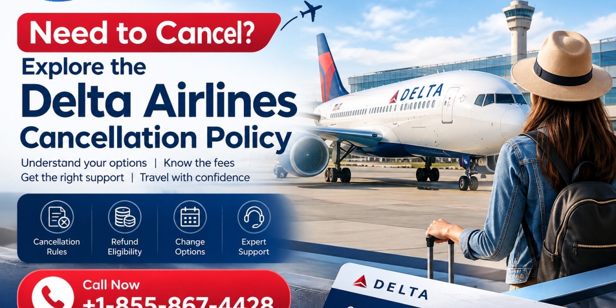 Need to Cancel? Explore the Delta Airlines Cancellation Policy